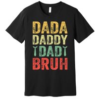 Dada Daddy Dad Bruh Happy Fathers Day Funny Gift Premium T-Shirt