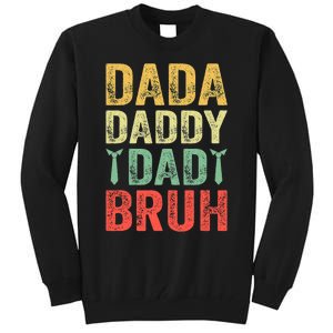 Dada Daddy Dad Bruh Happy Fathers Day Funny Gift Tall Sweatshirt