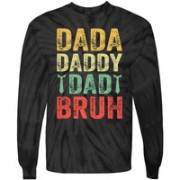 Dada Daddy Dad Bruh Happy Fathers Day Funny Gift Tie-Dye Long Sleeve Shirt