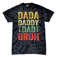 Dada Daddy Dad Bruh Happy Fathers Day Funny Gift Tie-Dye T-Shirt