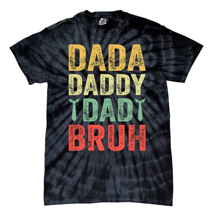 Dada Daddy Dad Bruh Happy Fathers Day Funny Gift Tie-Dye T-Shirt