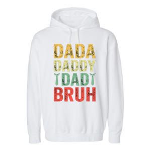 Dada Daddy Dad Bruh Happy Fathers Day Funny Gift Garment-Dyed Fleece Hoodie