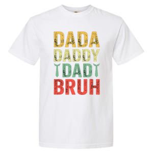 Dada Daddy Dad Bruh Happy Fathers Day Funny Gift Garment-Dyed Heavyweight T-Shirt