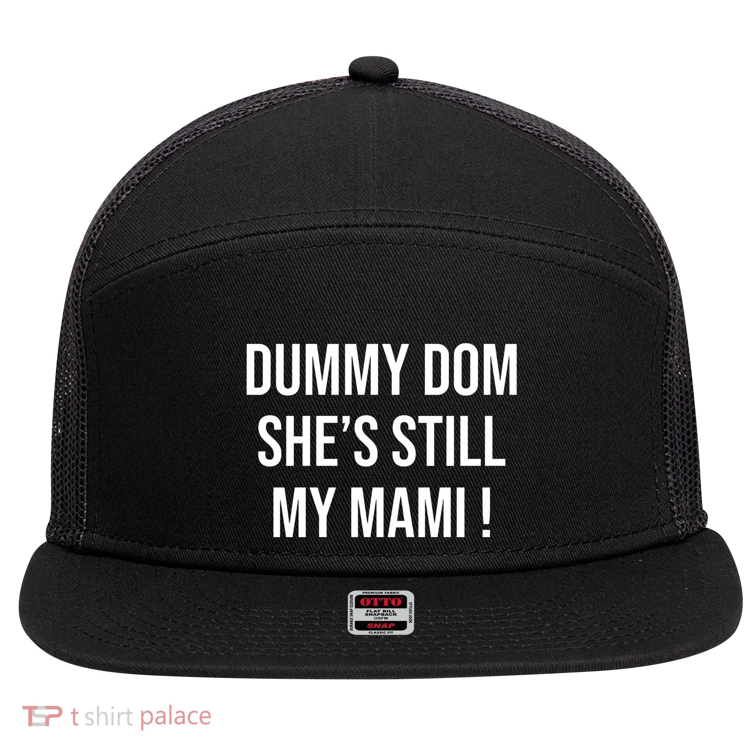 Dominik Dummy Dom SheS Still My Mami 7 Panel Mesh Trucker Snapback Hat