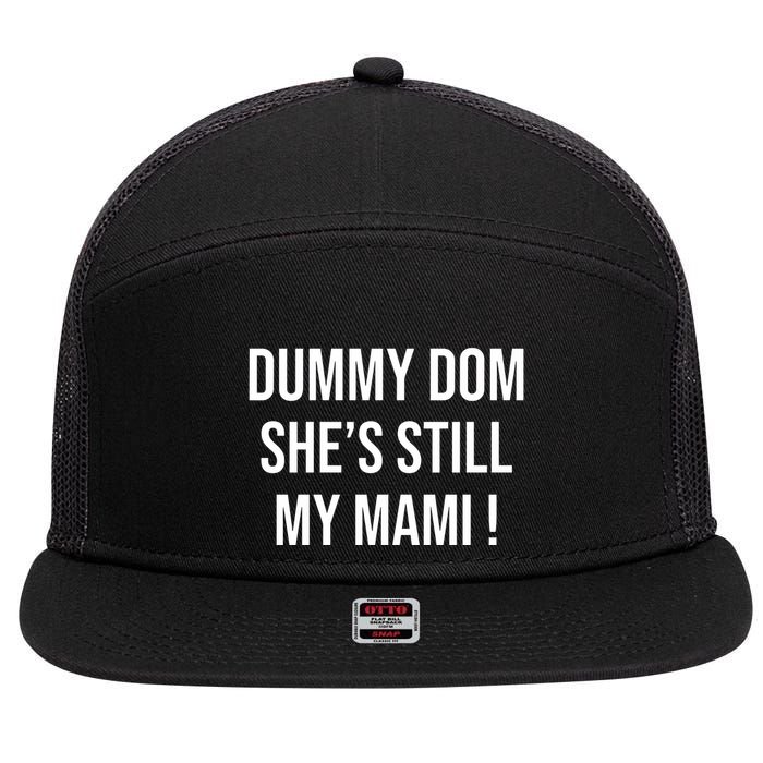 Dominik Dummy Dom SheS Still My Mami 7 Panel Mesh Trucker Snapback Hat