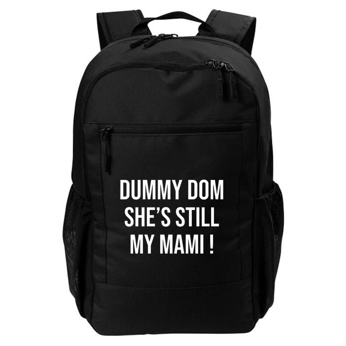 Dominik Dummy Dom SheS Still My Mami Backpack