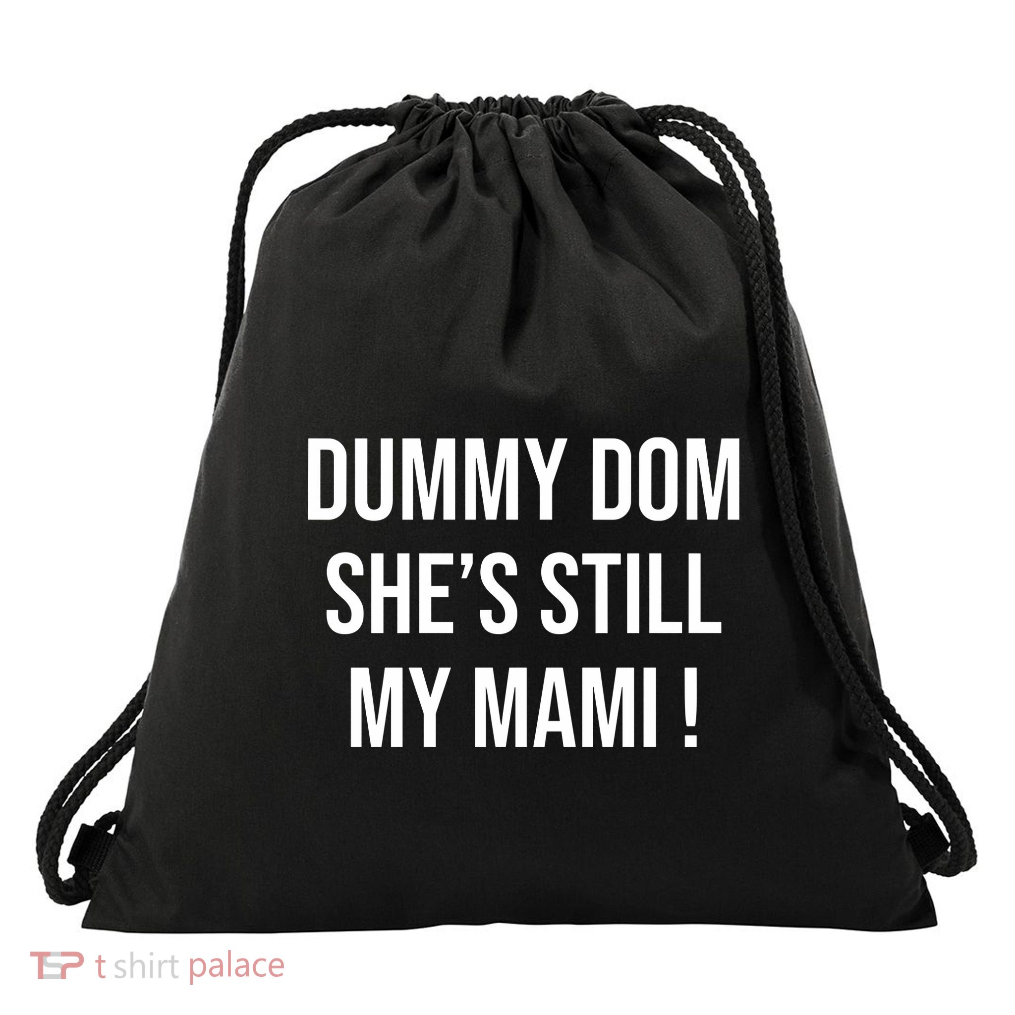 Dominik Dummy Dom SheS Still My Mami Drawstring Bag