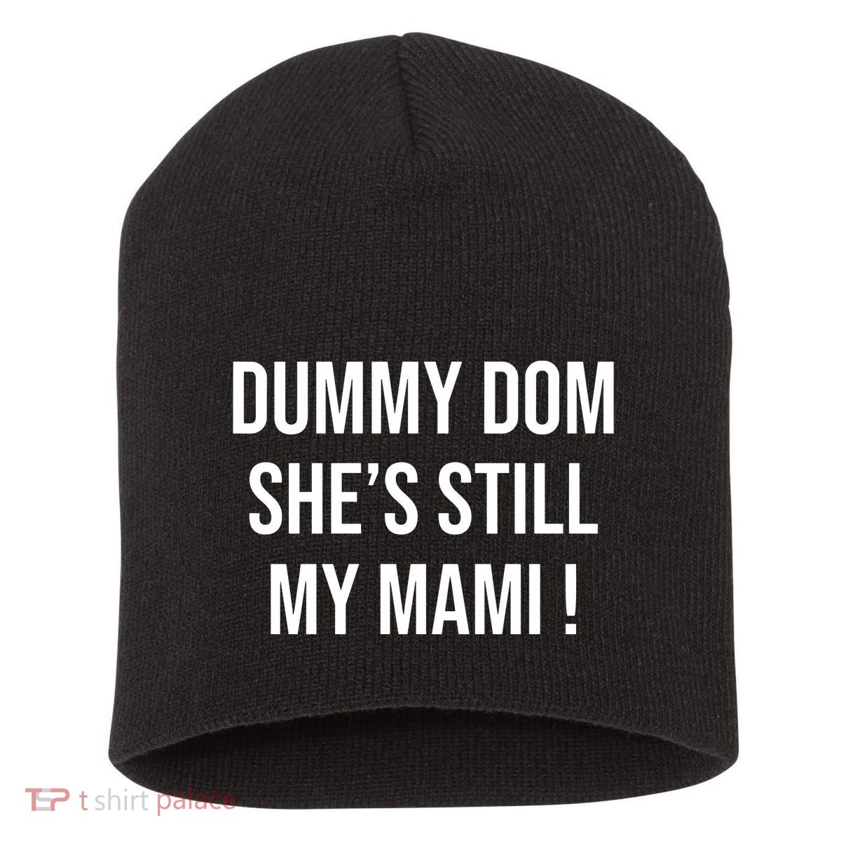 Dominik Dummy Dom SheS Still My Mami Short Acrylic Beanie