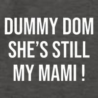 Dominik Dummy Dom SheS Still My Mami Vector Backpack