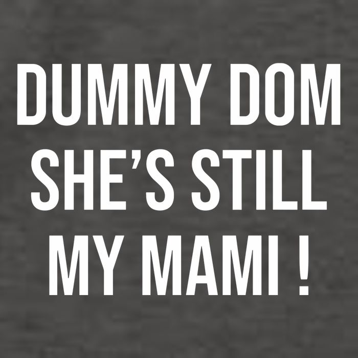 Dominik Dummy Dom SheS Still My Mami Vector Backpack