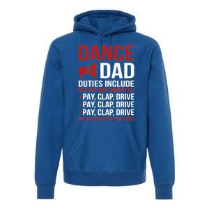 Dance Dad Duties Dancing Dad Of A Dancer Father Gift Premium Hoodie