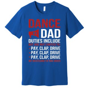 Dance Dad Duties Dancing Dad Of A Dancer Father Gift Premium T-Shirt