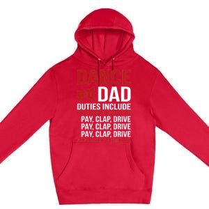 Dance Dad Duties Dancing Dad Of A Dancer Father Gift Premium Pullover Hoodie