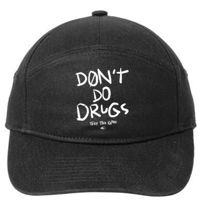 DonT Do Drugs They Too Good 7-Panel Snapback Hat