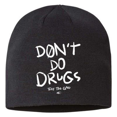 DonT Do Drugs They Too Good Sustainable Beanie