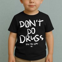 DonT Do Drugs They Too Good Toddler T-Shirt