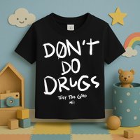 DonT Do Drugs They Too Good Toddler T-Shirt