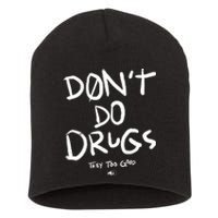 DonT Do Drugs They Too Good Short Acrylic Beanie