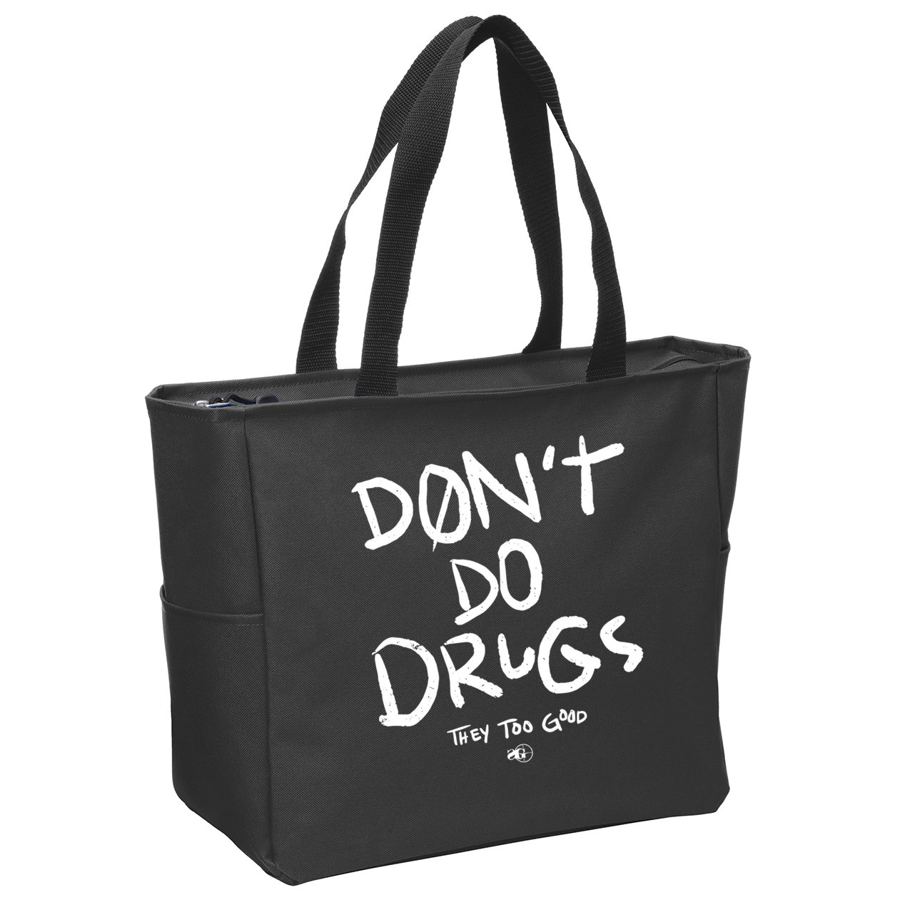 DonT Do Drugs They Too Good Zip Tote Bag