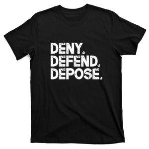 Deny Defend Depose T-Shirt