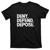 Deny Defend Depose T-Shirt