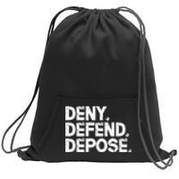 Deny Defend Depose Sweatshirt Cinch Pack Bag