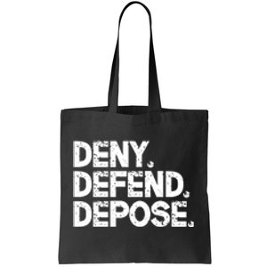 Deny Defend Depose Tote Bag