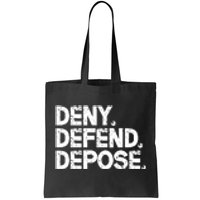 Deny Defend Depose Tote Bag