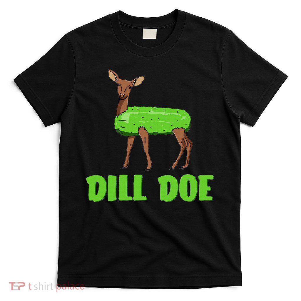 Dill Doe T-Shirt