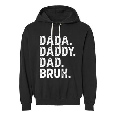 Dada Daddy Dad Bruh Funny Fathers Day Gift Garment-Dyed Fleece Hoodie