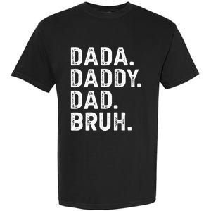 Dada Daddy Dad Bruh Funny Fathers Day Gift Garment-Dyed Heavyweight T-Shirt