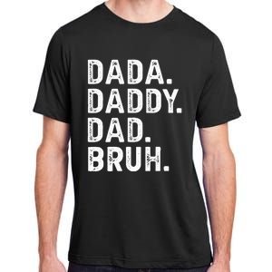 Dada Daddy Dad Bruh Funny Fathers Day Gift Adult ChromaSoft Performance T-Shirt