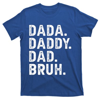 Dada Daddy Dad Bruh Funny Fathers Day Gift T-Shirt