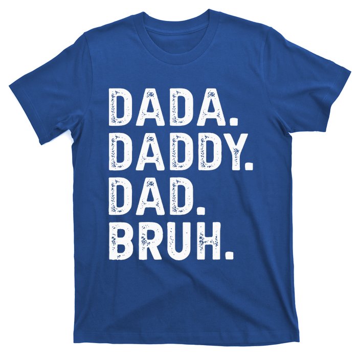 Dada Daddy Dad Bruh Funny Fathers Day Gift T-Shirt