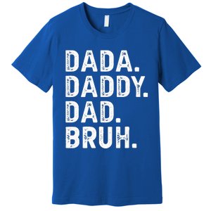 Dada Daddy Dad Bruh Funny Fathers Day Gift Premium T-Shirt