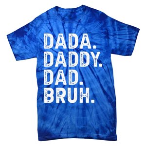 Dada Daddy Dad Bruh Funny Fathers Day Gift Tie-Dye T-Shirt