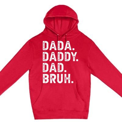 Dada Daddy Dad Bruh Funny Fathers Day Gift Premium Pullover Hoodie