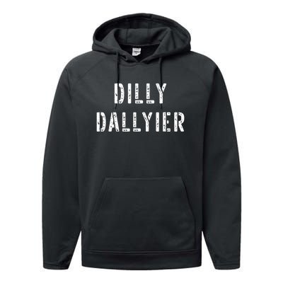 Dilly Dallier Dally Slow Moving Late Slacking Person Saying Performance Fleece Hoodie