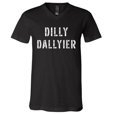 Dilly Dallier Dally Slow Moving Late Slacking Person Saying V-Neck T-Shirt