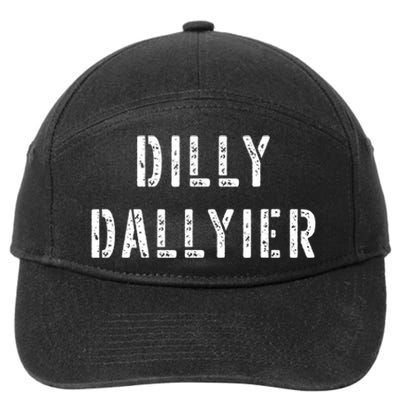 Dilly Dallier Dally Slow Moving Late Slacking Person Saying 7-Panel Snapback Hat