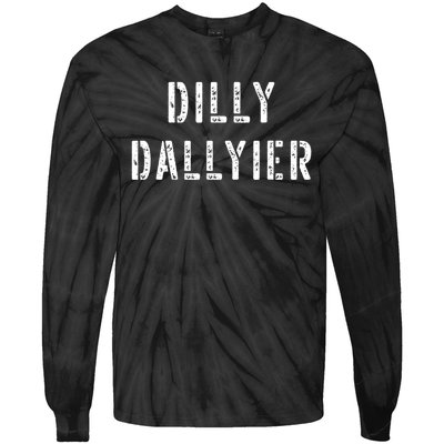 Dilly Dallier Dally Slow Moving Late Slacking Person Saying Tie-Dye Long Sleeve Shirt