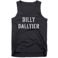 Dilly Dallier Dally Slow Moving Late Slacking Person Saying Tank Top