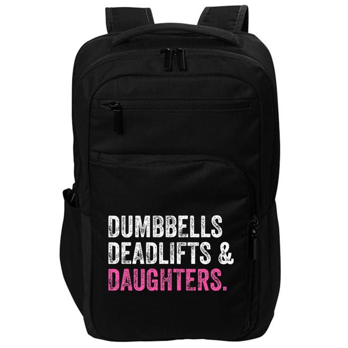 Dumbbells Deadlifts Daughters Funny Gym Workout Fathers Day Impact Tech Backpack