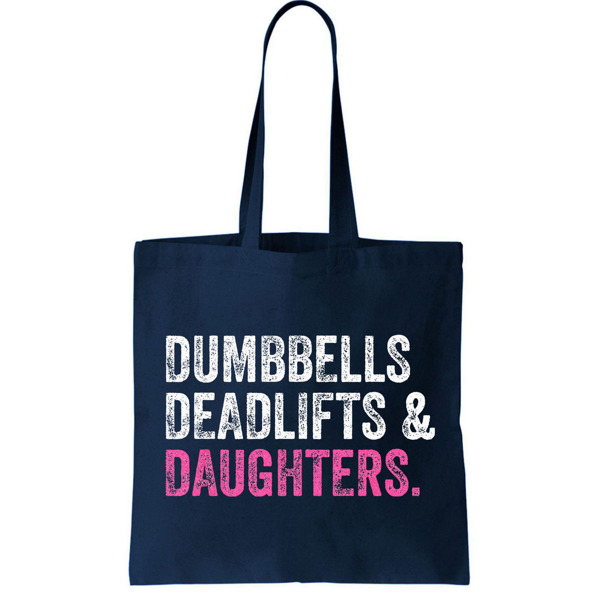 Dumbbells Deadlifts Daughters Funny Gym Workout Fathers Day Bag