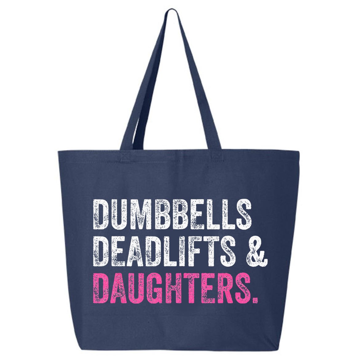 Dumbbells Deadlifts Daughters Funny Gym Workout Fathers Day 25L Jumbo Tote