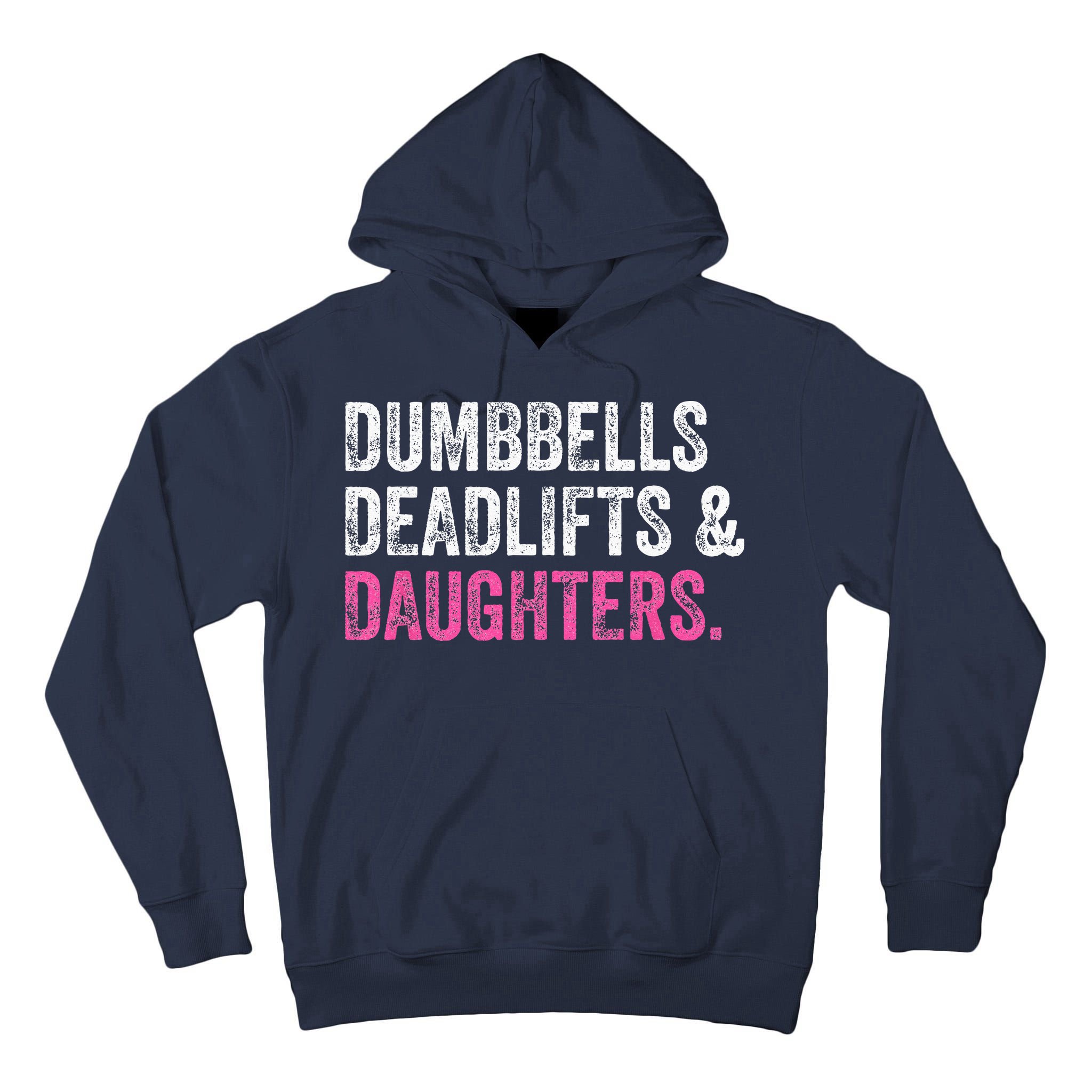 Dumbbells Deadlifts Daughters Funny Gym Workout Fathers Day Tall Hoodie