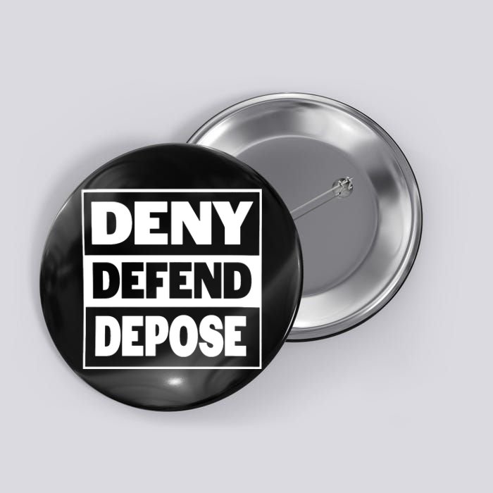 Deny Defend Depose Button