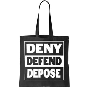 Deny Defend Depose Tote Bag