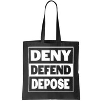 Deny Defend Depose Tote Bag