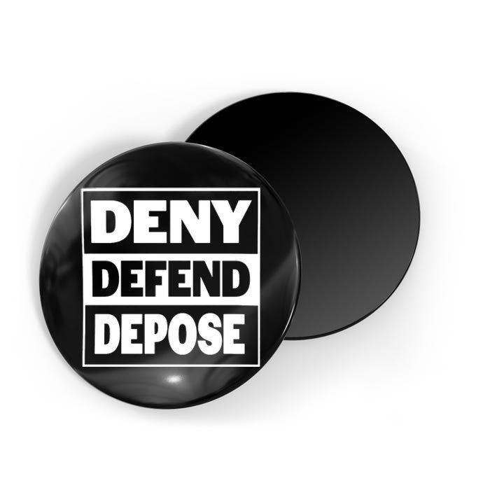 Deny Defend Depose Magnet